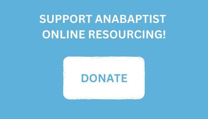 Support Anabaptist online resourcing! Donate.